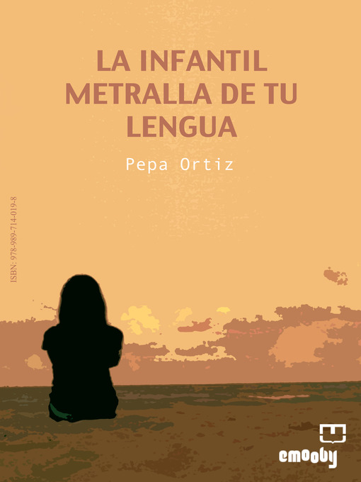 Title details for La Infantil Metralla De Tu Lengua by Pepa Ortiz - Available
